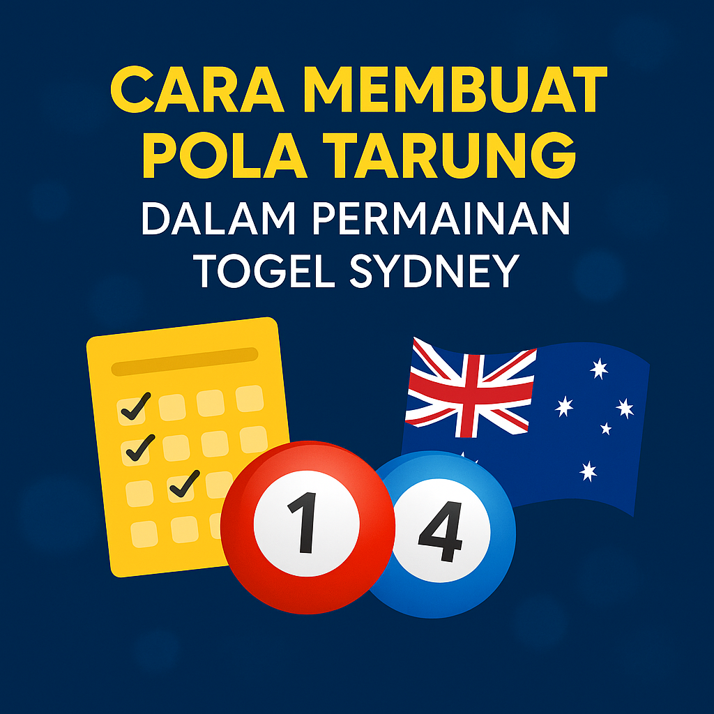 Pola Tarung dalam Permainan Togel Sydney: Strategi Jitu Menuju JP