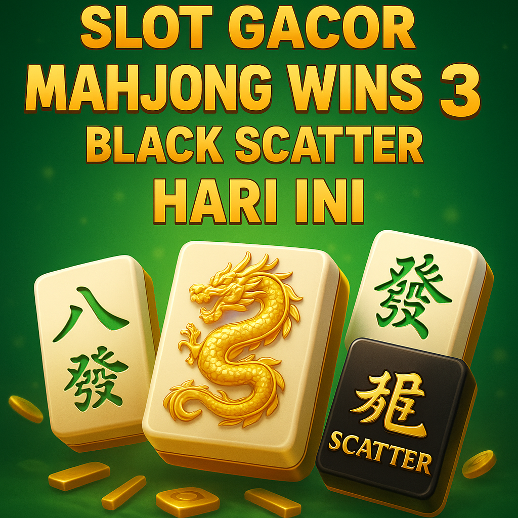 Slot Gacor Mahjong Wins 3 – Black Scatter Hari Ini